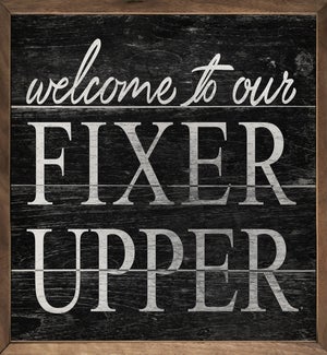 Welcome To Our Fixer Upper Black